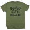 Good day For A Ride Motorcycle T Shirt ZNF08