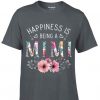 Happiness Is Being a Mimi Mother's day Flower shirt ZNF08