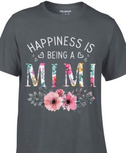 Happiness Is Being a Mimi Mother's day Flower shirt ZNF08