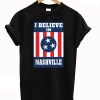 I Believe In Nashville T-shirt ZNF08