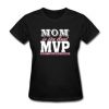 MOM is The Real MVP Mothers Day TSHIRT ZNF08