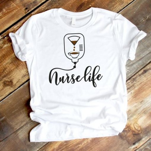 Nurse life Tshirt ZNF08