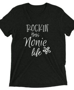 Rockin This Life Nonie Tshirt ZNF08