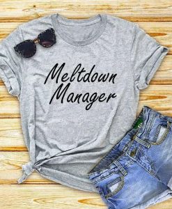 meltdown manager T-Shirt ZNF08