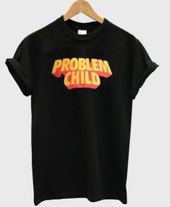 problem child t-shirt ZNF08