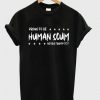 proud to be human scum never trump 2020 t-shirt ZNF08