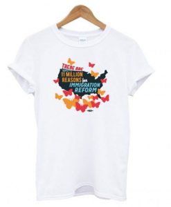 11-Million-Reasons-to-Support-Immigration-Reform-T-shirt ZNF08