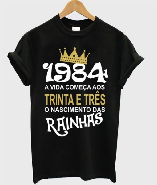 1984 a vida comeca aos trina e tres t-shirt ZNF08