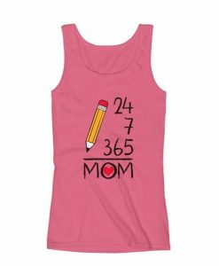 24 7 365 Days a Year Mothers Day PINK TANK TOP ZNF08