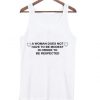 A woman does not have to be modest tank top ZNF08