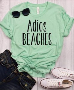 Adios Beaches t shirt ZNF08