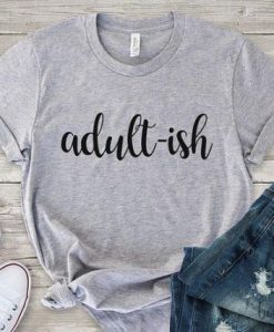 Adult Ish Birthday T-Shirt ZNF08