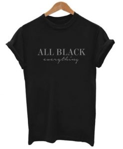 All Black Everything Shirt ZNF08