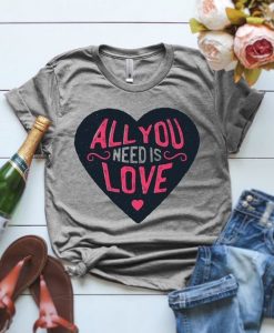 All You Need Is Love Tshirt ZNF08