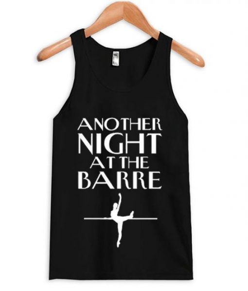 Another Night At The Barre Tanktop ZNF08