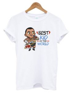 BEST KID IN THE WORK T SHIRT ZNF08