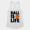 Ball Is Life Tank Top Women ZNF08