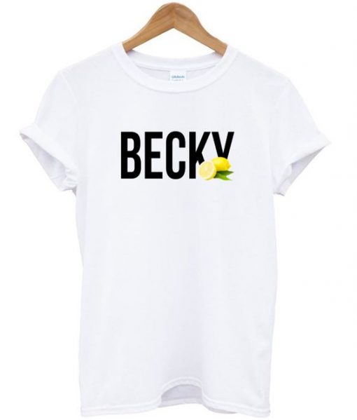 Becky Lemonade T Shirt ZNF08