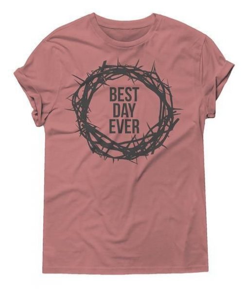 Best Day Ever SHIRT ZNF08