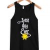 Best day ever tank top ZNF08
