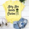 Billy Bob Loves Charlene T-shirt ZNF08