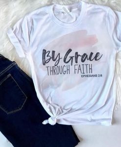 By Grace Through Faith T-Shirt ZNF08