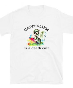 Capitalism is a Death Cult T-Shirt