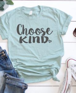 Choose kind shirt ZNF08