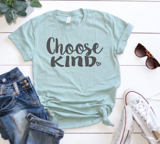 Choose kind shirt ZNF08