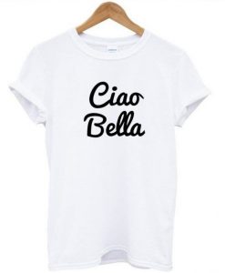 Ciao bella t shirt ZNF08