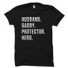 Dad Hero Husband Shirt Daddy Shirt Protector Tshirt