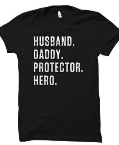 Dad Hero Husband Shirt Daddy Shirt Protector Tshirt