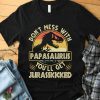 Don't Mess With Papasaurus You'll Get Jurasskicked Vintage Tshirt