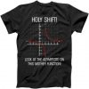 Holy Shift Curve Funny Math Joke- T-Shirt