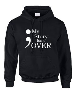 Adult Hoodie My Story Isn't Over Semicolon Hooded ZNF08