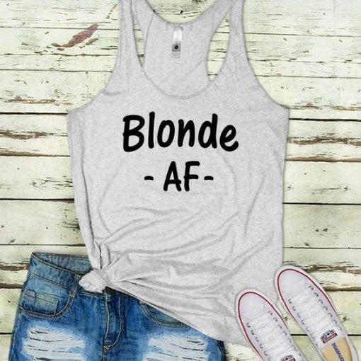 Blonde AF Tank Funny Womens Summer Casual Tank Top ZNF08