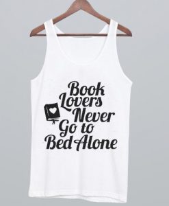 Book Lovers Never Go to Bed Alone Tank Top ZNF08