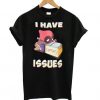 Deadpool I Have Issues T shirt ZNF08