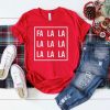 Fa La La La La Christmas Shirt ZNF08