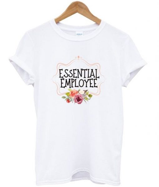 essential employee t-shirt ZNF08