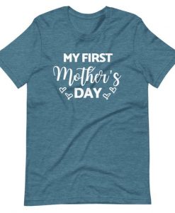 First Mother's Day Shirt ZNF08