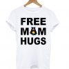 Free Mom Hugs White T shirt znf08