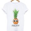 Fruity Pineapple Unisex Slogan T-Shirt ZNF08