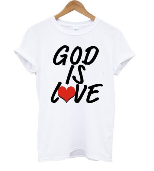 God Is Love T Shirt ZNF08