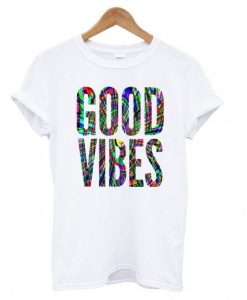 Good Vibes T shirt ZNF08