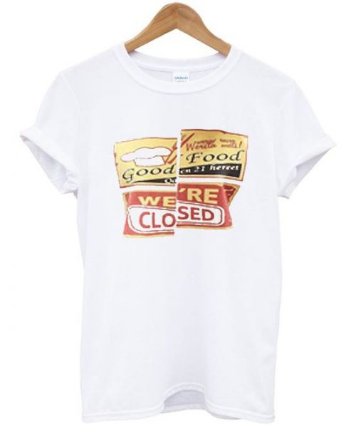 good food were closed t-shirt ZNF08