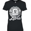 Funny Zodiac Libra T Shirt