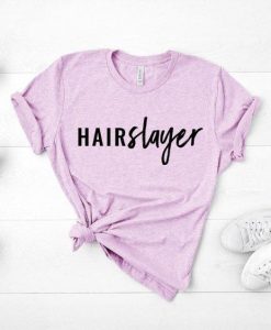Hair Slayer T-shirt
