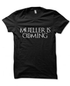 Mueller is Coming T shirt