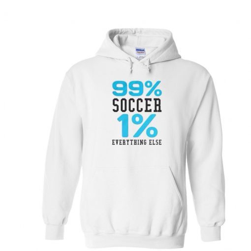 99% soccer 1 % everything else white Hoodies